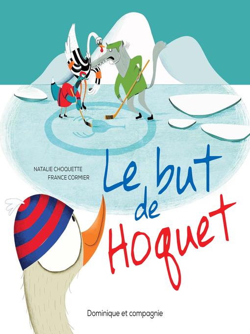 Title details for Le but de Hoquet by Natalie Choquette - Available